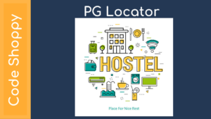 PG LOCATOR for Searching PG hostel or Rental Houses - Code Shoppy