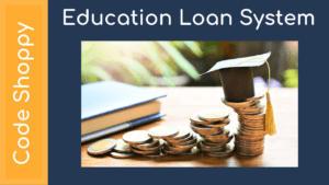 Education Loan Management - Dotnet C# Projects - Code Shoppy